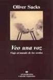 Libro en el que su autor recoge, entre otros aspectos, parte de la historia de las personas sordas y cómo descubre la existencia de una comunidad que existió durante más de dos siglos en Martha’s Vineyard, Massachusetts. Además realiza un análisis de la lengua de signos, una lengua tan compleja, tan rica y tan efectiva para el pensamiento y la transmisión de la cultura como las diferentes lenguas de los oyentes.